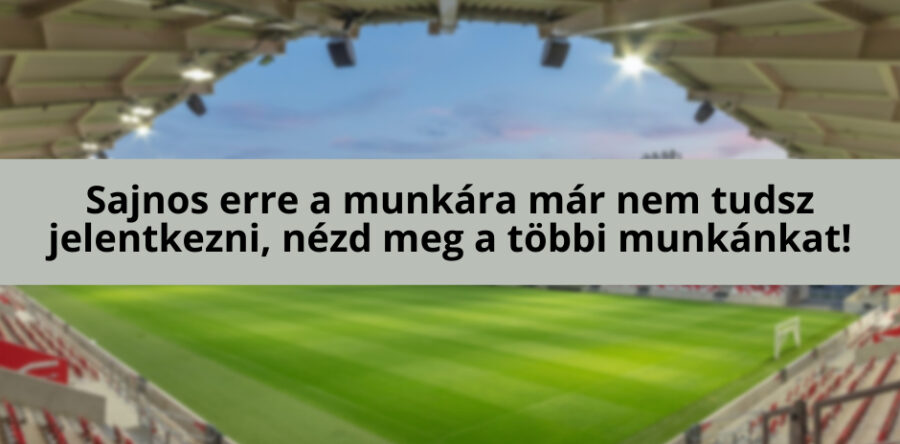 Dolgozz a Bozsik Arénában!