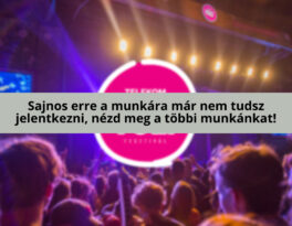 Dolgozz a legnagyobb fesztiválokon!