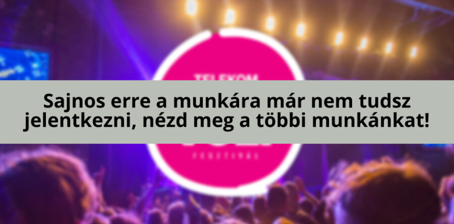 Dolgozz a legnagyobb fesztiválokon!